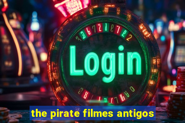 the pirate filmes antigos